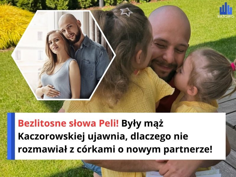 Bezlitosne słowa Peli! Były mąż Kaczorowskiej ujawnia, dlaczego nie rozmawiał z córkami o nowym partnerze!